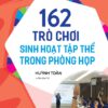 162 in-room group games (162 trò chơi sinh hoạt tập thể trong phòng)