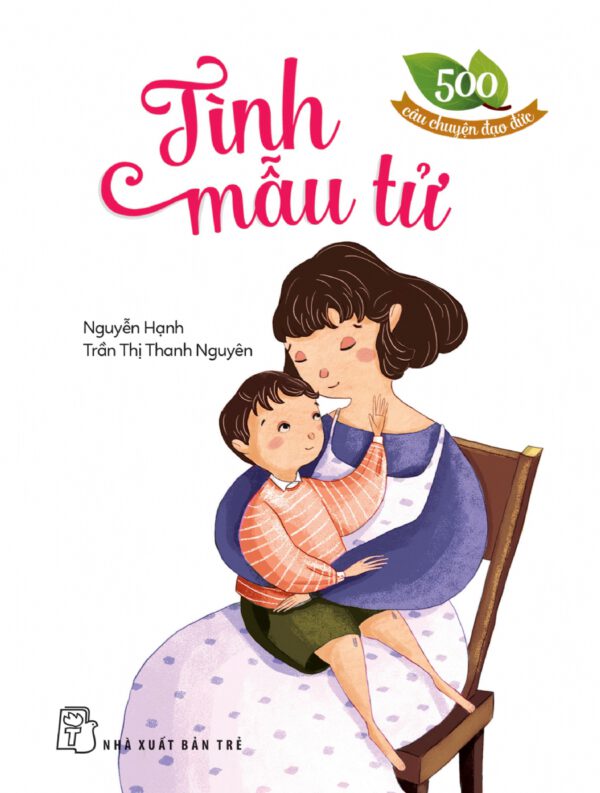 500 moral stories. Motherhood (500 câu chuyện đạo đức. Tình mẫu tử)