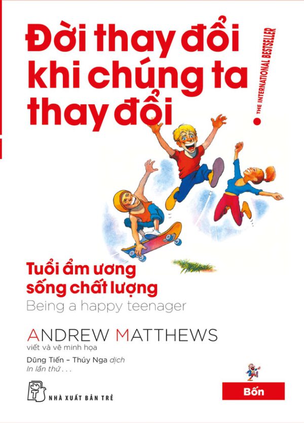 Life Changes When We Change 04: Being A Happy Teenager (Đời Thay Đổi Khi Chúng Ta Thay Đổi 04: Tuổi Ẩm Ương Sống Chất Lượng)