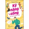 Life Skills For Adolescents (Kỹ Năng Sống Cho Tuổi Vị Thành Niên)