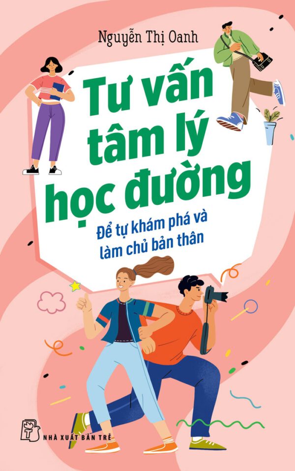 School Psychology Counseling: For Self-Discovery And Self-Mastery (Tư Vấn Tâm Lý Học Đường. Để Tự Khám Phá Và Làm Chủ Bản Thân)