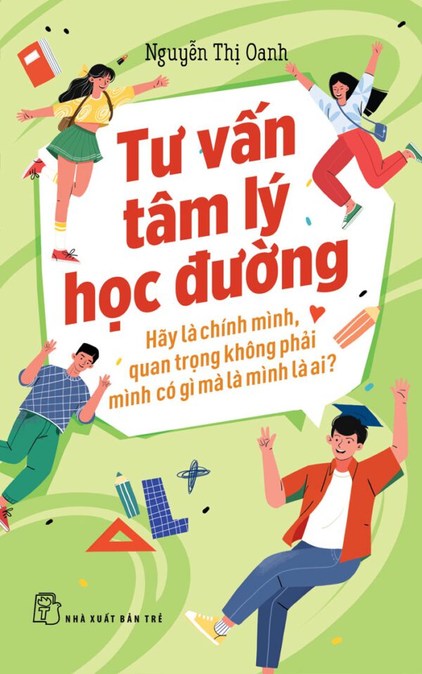 School Psychology Counseling. Be Yourself. The Important Thing Is Not What I Have, But Who I Am. (Tư Vấn Tâm Lý Học Đường. Hãy Là Chính Mình. Quan Trọng Không Phải Mình Có Gì Mà Là Mình Là Ai)