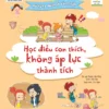 Self-Management Skills - Learning What You Love, Without The Pressure Of Achievement (Kỹ Năng Quản Lý Bản Thân- Học Điều Con Yêu Thích, Không Áp Lực Thành Tích)