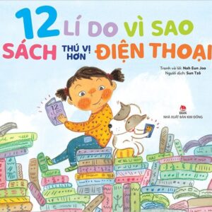 12 Reasons Why Books Are More Interesting Than Phones (12 lí do vì sao sách thú vị hơn điện thoại)