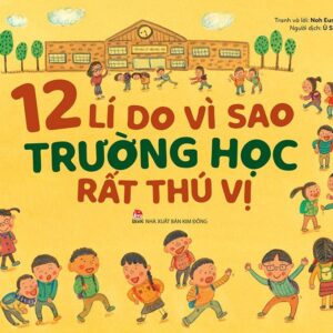 12 Reasons Why School Is Fun (12 lí do vì sao trường học rất thú vị)
