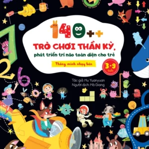 140++ Magical Games to Develop Comprehensive Brain Power for Kids Ages 3-9 - Smart & Sharp (140++ trò chơi thần kỳ, phát triển trí não toàn diện cho trẻ 3-9 tuổi - Thông minh nhạy bén)