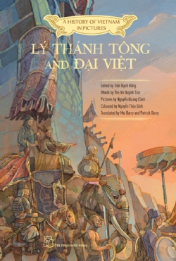 A History of Vietnam in Pictures: Lý Thánh Tông and Đại Việt (Color Edition) (A History of Vietnam in pictures. Lý Thánh Tông and Đại Việt (In colour))