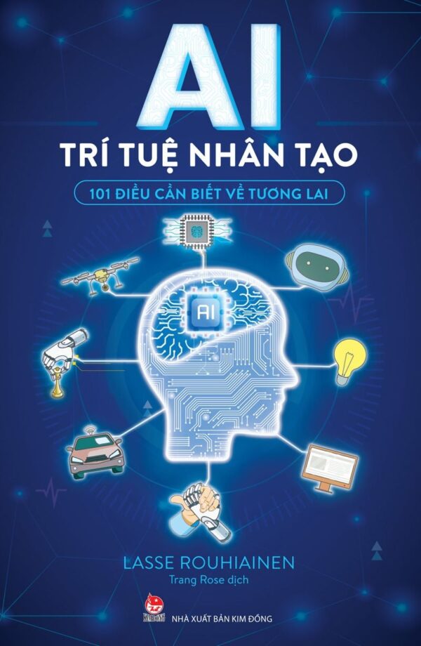 AI - Artificial Intelligence - 101 Things to Know About the Future (AI - Trí tuệ nhân tạo - 101 điều cần biết về tương lai)