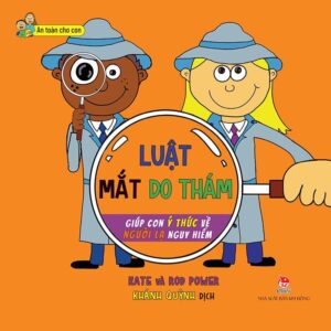 The Spy Eye Rule - Teaching Kids About Dangerous Strangers (Luật Mắt do thám - Giúp con ý thức về người lạ nguy hiểm)