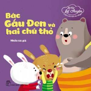 Little Storytelling - Uncle Black Bear and Two Rabbits (Bé tập kể chuyện - Bác Gấu đen và hai chú thỏ)
