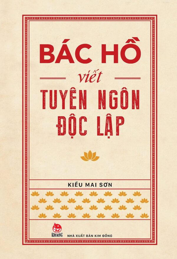 Uncle Hồ Wrote the Declaration of Independence (Bác Hồ viết Tuyên ngôn Độc lập)