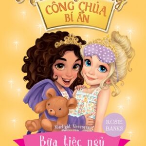 The Mysterious Princesses: The Starry Sleepover Party (Những nàng công chúa bí ẩn. Bữa tiệc ngủ ánh sao)