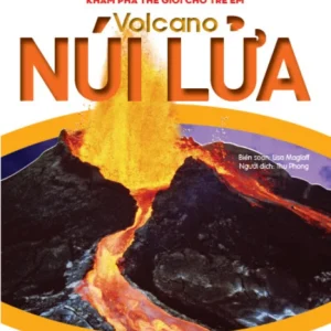Encyclopedia of World Discovery for Kids - Volcanoes (Bách khoa tri thức về khám phá thế giới cho trẻ em - Volcano - Núi lửa)
