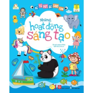 Kids Think, Kids Create - Creative Activities (Bé tư duy, bé sáng tạo - Những hoạt động sáng tạo)