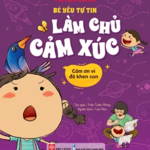 My Confident Child - Thank You for Complimenting Me (Bé yêu tự tin làm chủ cảm xúc - Cảm ơn vì đã khen con)