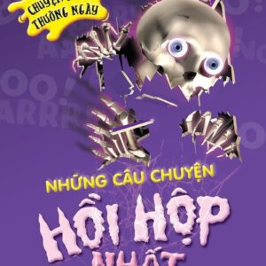Everyday Mysteries - The Most Thrilling Stories (Chuyện bí ẩn thường ngày - Những câu chuyện hồi hộp nhất)