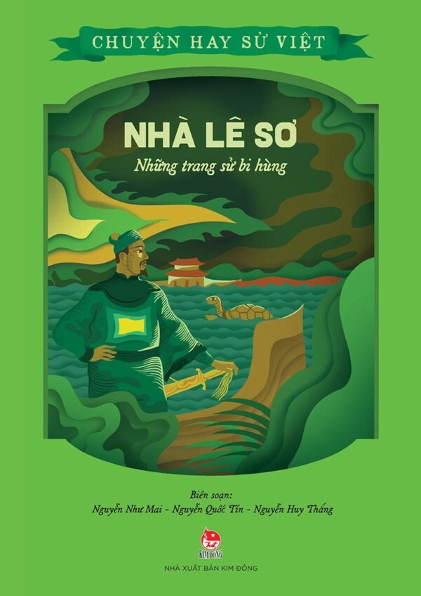 Great Stories of Vietnamese History - The Early Le Dynasty - Tragic and Heroic Pages (Chuyện hay sử Việt - Nhà Lê sơ - Những trang sử bi hùng)