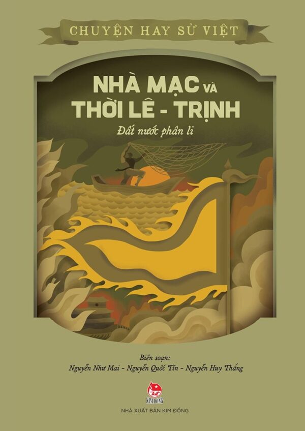 Great Stories of Vietnamese History - The Mac Dynasty and Le-Trinh Era - A Divided Nation (Chuyện hay sử Việt - Nhà Mạc và thời Lê Trịnh - Đất nước phân ly)