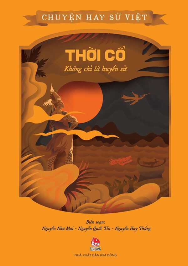 Great Stories of Vietnamese History - Ancient Times - More Than Legends (Chuyện hay sử Việt - Thời cổ - Không chỉ là huyền sử)