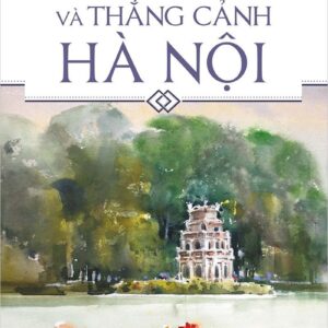 Fairy Tales and Scenic Spots of Hanoi (Cổ tích và thắng cảnh Hà Nội)