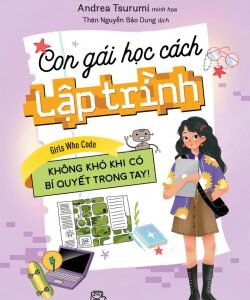 Girls Learn to Code - It’s Not Hard With the Right Tips! (Con gái học cách lập trình - Không khó khi có bí quyết trong tay!)