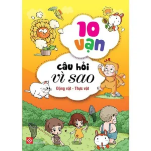 Combo 3 - 100,000 Questions Why - Animals and Plants (Combo 3 - 10 VẠN CÂU HỎI VÌ SAO - ĐỘNG VẬT - THỰC VẬT)