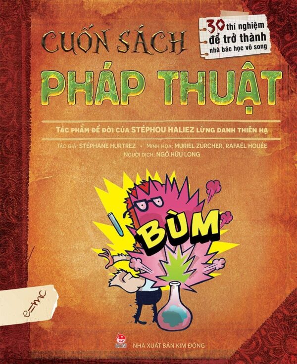 The Magic Book - 30 Experiments to Become an Extraordinary Scientist (Cuốn sách pháp thuật - 30 thí nghiệm để trở thành nhà bác học vô song)