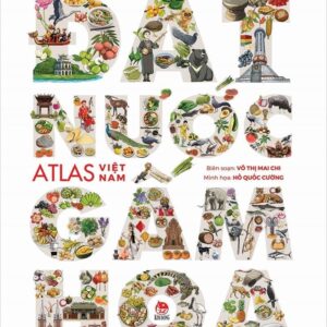 The Beautiful Country - Vietnam Atlas (Đất nước gấm hoa  Atlas Việt Nam)