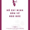 Hồ Chí Minh’s Legacy: Hồ Chí Minh on Ethics (Di sản Hồ Chí Minh. Hồ Chí Minh bàn về đạo đức)