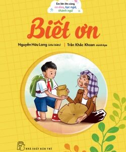 Growing Up With Folk Rhymes, Proverbs, and Idioms - Gratitude (Em lớn lên cùng ca dao, tục ngữ, thành ngữ - Biết ơn)