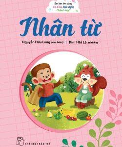Growing Up With Folk Rhymes, Proverbs, and Idioms - Kindness (Em lớn lên cùng ca dao, tục ngữ, thành ngữ - Nhân từ)