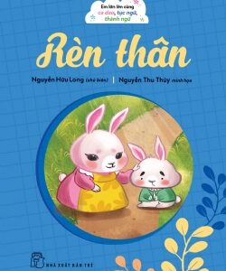 Growing Up With Folk Rhymes, Proverbs, and Idioms - Building Character (Em lớn lên cùng ca dao, tục ngữ, thành ngữ - Rèn thân)