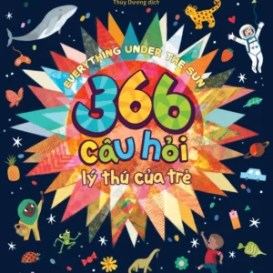 Everything Under the Sun - 366 Fun Questions for Kids (Everything Under The Sun - 366 câu hỏi lý thú của trẻ)