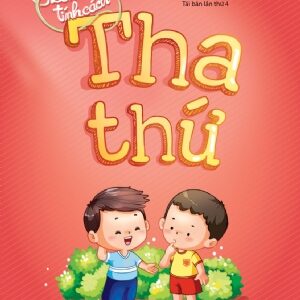 Planting Character Seeds: Forgiveness (Gieo mầm tính cách: Tha thứ)