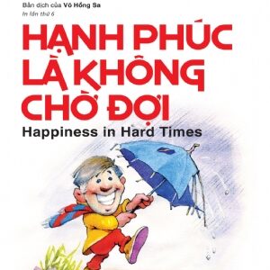 Happiness Is Not Waiting (Hạnh phúc là không chờ đợi)