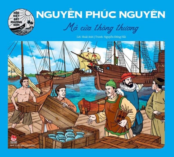 Nguyễn Phúc Nguyên - Opening Trade Routes (Nguyễn Phúc Nguyên - Mở cửa thông thương)