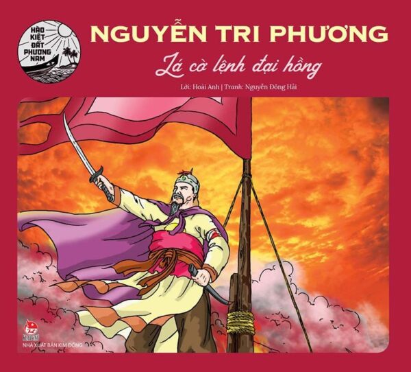 Nguyễn Tri Phương - The Great Red Command Flag (Nguyễn Tri Phương - Lá cờ lệnh đại hồng)