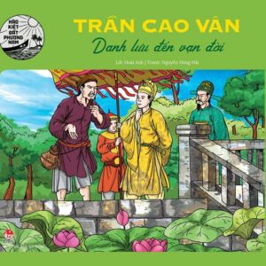 Trần Cao Vân - A Name Remembered for Eternity (Trần Cao Vân - Danh lưu đến vạn đời)