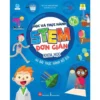 Simple STEM Learning and Practice - Science - 60 Useful Exercises (Học và thực hành STEM đơn giản - Khoa học - 60 bài thực hành bổ ích)