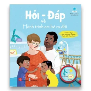 Questions and Answers About the Journey of a Baby's Birth (Hỏi - Đáp về Hành trình em bé ra đời)