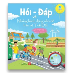 Questions and Answers About Small Actions to Protect the Earth (Hỏi - Đáp về Những hành động nhỏ để bảo vệ Trái Đất)
