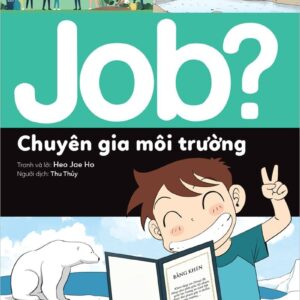 Future Career Choices - Environmental Specialist (Lựa chọn cho tương lai JOB? - Chuyên gia môi trường)