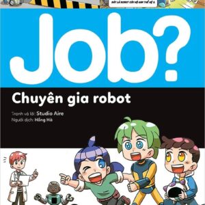 Future Career Choices - Robotics Specialist (Lựa chọn cho tương lai JOB? - Chuyên gia robot)