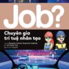 Future Career Choices - Artificial Intelligence Specialist (Lựa chọn cho tương lai JOB? - Chuyên gia trí tuệ nhân tạo)