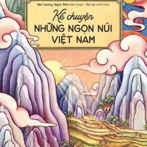 Stories About the Mountains of Vietnam (Kể chuyện những ngọn núi Việt Nam)
