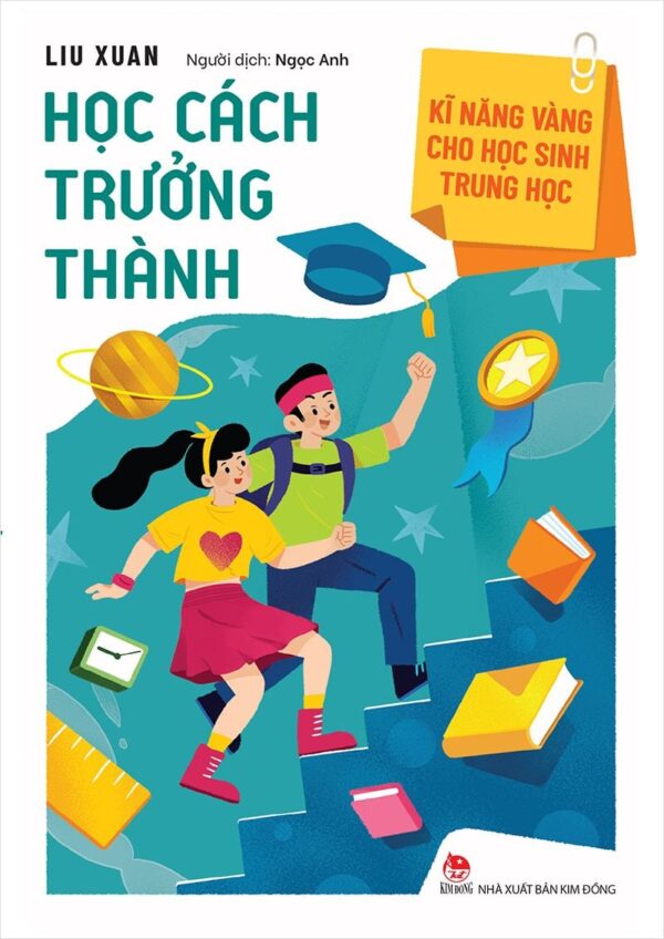 Golden Skills for Middle School Students - Learning to Grow Up (Kĩ năng vàng cho học sinh trung học - Học cách trưởng thành)