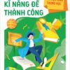 Golden Skills for Middle School Students - Learning Skills for Success (Kĩ năng vàng cho học sinh trung học - Học kĩ năng để thành công)