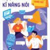 Golden Skills for Middle School Students - Learning Speaking Skills (Kĩ năng vàng cho học sinh trung học - Học kĩ năng nói)