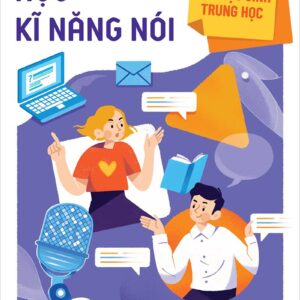 Golden Skills for Middle School Students - Learning Speaking Skills (Kĩ năng vàng cho học sinh trung học - Học kĩ năng nói)