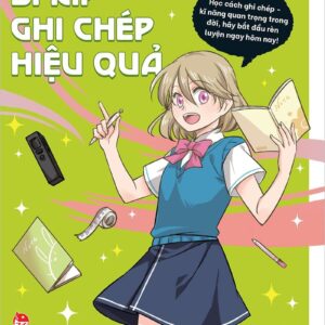 Golden Skills for 21st Century Teens - Tips for Effective Note-Taking (Kĩ năng vàng cho teen thế kỉ 21 - Bí kíp ghi chép hiệu quả)